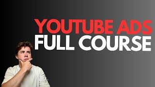 Full Real Estate YouTube Ads Course (2024)