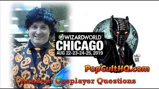 PopCultHQ's Random Cosplay Questions at Wizard World Chicago 2019