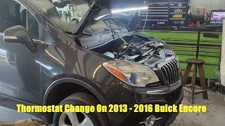 Buick Encore Thermostat Change 2013 - 2016