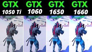 Fortnite GTX 1050Ti vs GTX 1060 vs GTX 1650 vs GTX 1660