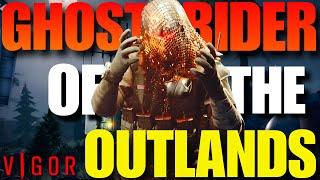 GHOST RIDER OF THE OUTLANDS | VIGOR