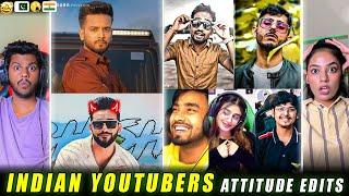 Reaction on Indian YouTubers Full Attitude Videos | Indian YouTubers Angry Moments