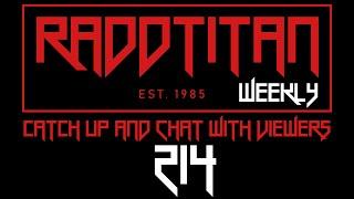 RaddTitan Collector's Chat 214 - Chit Chat