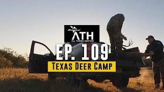 All Things Hunting Episode 109 TX Deer Camp