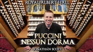 PUCCINI - NESSUN DORMA - ROYAL ALBERT HALL ORGAN - ORGANIST JONATHAN SCOTT