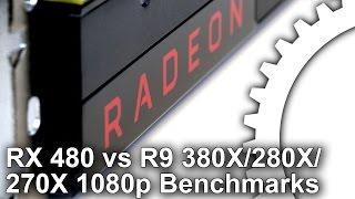 Radeon RX 480 vs R9 380X/ 280X/ 270X 1080p Benchmarks