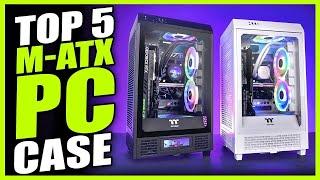 Top 5 Best mATX Case 2025 | Best Micro ATX Case 2025