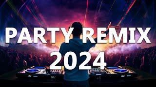 PARTY REMIX 2024  Mashups & Remixes Of Popular Songs  DJ Remix Club Music Dance Mix 2024