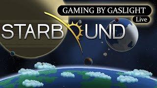 GamingByGaslight Live 06/10/17 - Starbound 1.3