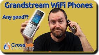 Grandstream WiFi Phones - Any Good??