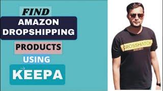 Amazon Dropshipping Product Hunting Through Keepa | Keepa Tutorial | Ecom Tech