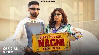 Nagni (Official Video) Gippy Grewal Feat Anjali Arora | Avvy Sra | Simran Choudhary |