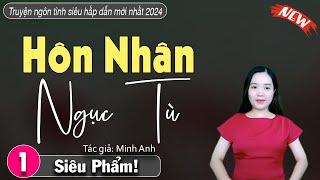 [Siêu Phẩm] Truyện mới hôn nhân ngục tù - Chuyện làng quê || Truyện thanh mai kể hay nhất 2024