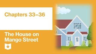 The House on Mango Street by Sandra Cisneros | Chapters 33–36