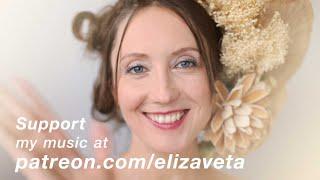 Support Elizaveta's music on Patreon!