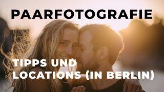 Paarfotografie Tipps & Behind the Scenes: Paarfotoshooting Berlin