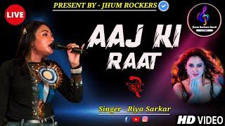 Aaj Ki Raat | Riya Sarkar | Jhum Rockers Band | Stree 2 | Live Stage Performance | Dance Song Live |