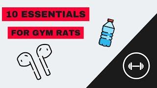 10 Essential items that every gymrat should own!