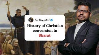 J Sai Deepak | History of Christian conversion in Bharat