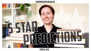 5 star predictions  | i really hope some of these books are good...