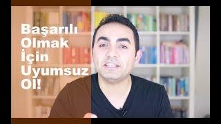 Başarılı Olmak İçin Uyumsuz Ol!