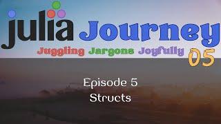 Structs/Composite types - Julia Journey ep. 5