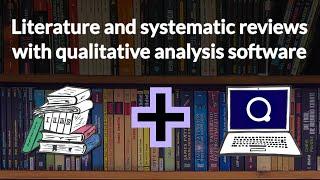 Using qualitative analysis software for literature and systematic reviews