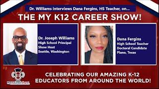 The My K12 Career Show interviews Ms. Dana Fergins, High School History Teacher from Plano, Texas!