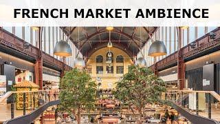French market ambience – 10 hours of French market background sounds to relax and work