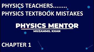 TEACHERS ATTENTION PLZ || PHYSICS KPK TEXTBOOK mistakes CHAPTER 1 || MUZAMMIL KHAN