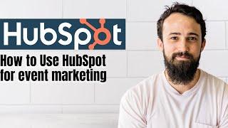 How to Use HubSpot for event marketing