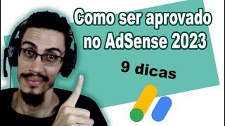 Como ser aprovado no AdSense com 9 dicas