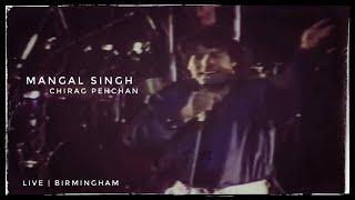 Mangal Singh | Chirag Pehchan | Ik Wari Bol Tenu Saun Mere Pyaar Di | Live | Birmingham 