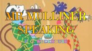 MR MULLINER SPEAKING – P. G. WODEHOUSE  / JONATHAN CECIL 