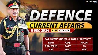 Defence Current Affairs 11 December 2024 |  For NDA CDS AFCAT SSB Interview