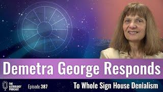 Demetra George Responds to Whole Sign House Denialism