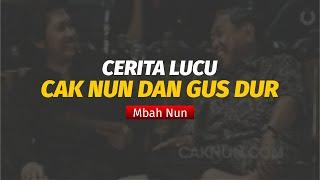 CERITA LUCU CAK NUN DAN GUS DUR (MBAH NUN)