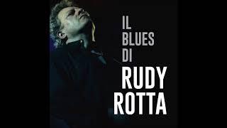 RUDY ROTTA - Il Blues di Rudy Rotta (2017) [FULL ALBUM]