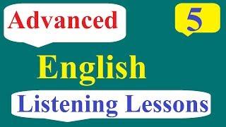 Learn American EnglishLearn to Listen to English Advanced English Listening Lessons 5