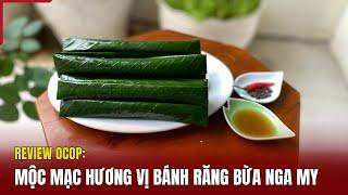 [REVIEW OCOP] Mộc mạc hương vị bánh răng bừa Nga My