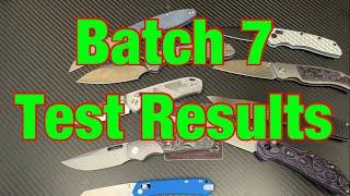 Batch 7 Knife Test Results ! S90V & Magnacut !