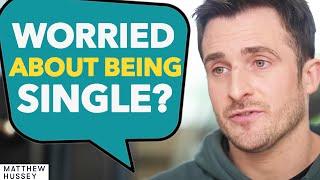 Is It Weird That I Have No Dating Experience? | Matthew Hussey