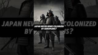 WHAT QUALITY DID JAPAN HAVE FOR NEVER BEING COLONIZED BY EUROPEANS? #history #shorts