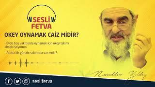 OKEY OYNAMAK CAİZ MİDİR? & NUREDDİN YILDIZ