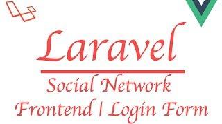 #Laravel how to make a social network with #Vue | Login Form