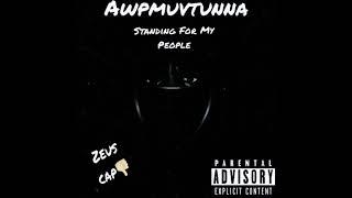 AwpmuVtunna - Standing For My People ( prod. by dlow2krazy )