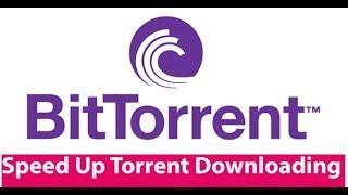 How to increase the downloading speed of the BitTorrent