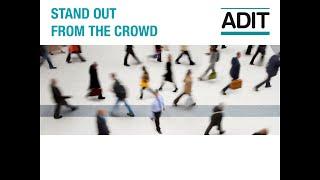 Stand out from the crowd with ADIT