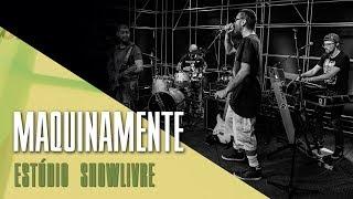 Maquinamente no Estúdio Showlivre - Apresentação na íntegra