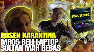 BOSEN KARANTINA "SULTAN REGI" BELI LAPTOP BARU !! | FFWS VLOG#2